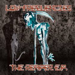 Low Frequencies : The Reaper EP
